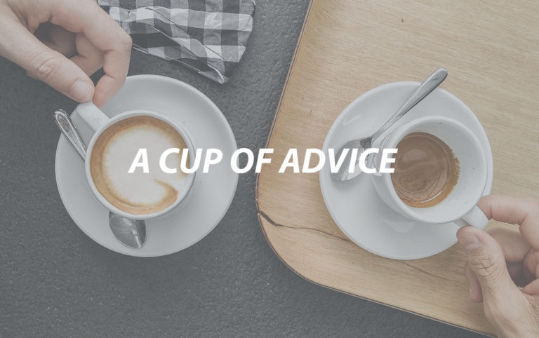 A Cup of Advice