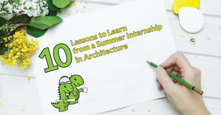 10-lessons-learned-from-a-summer-internship-in-architecture