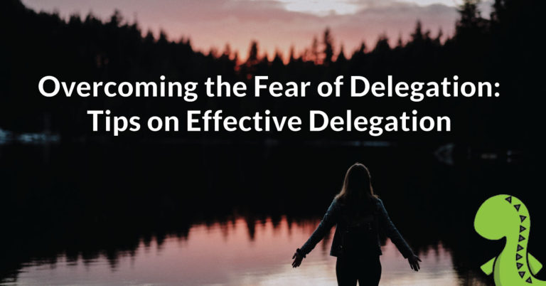 Overcoming-the-Fear-of-Delegation