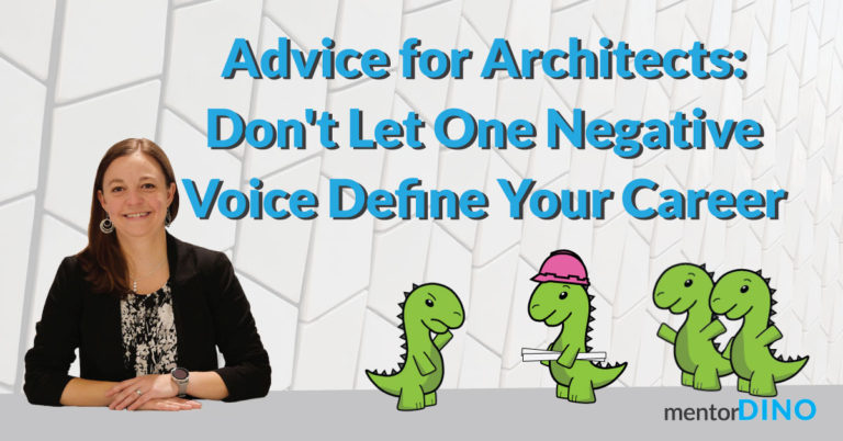 Advice-For-Architects---Don't-let-one-negative-voice-define-your-career